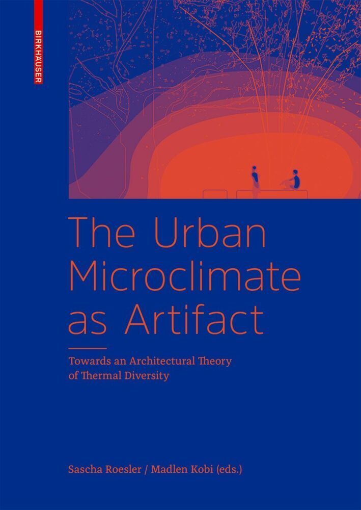 Cover: 9783035615463 | The Urban Microclimate as Artifact | Sascha Roesler (u. a.) | Buch