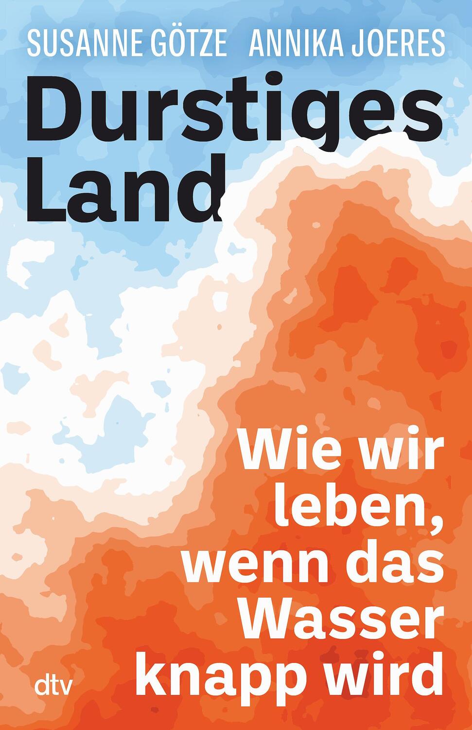 Cover: 9783423263726 | Durstiges Land | Wie wir leben, wenn das Wasser knapp wird | Buch