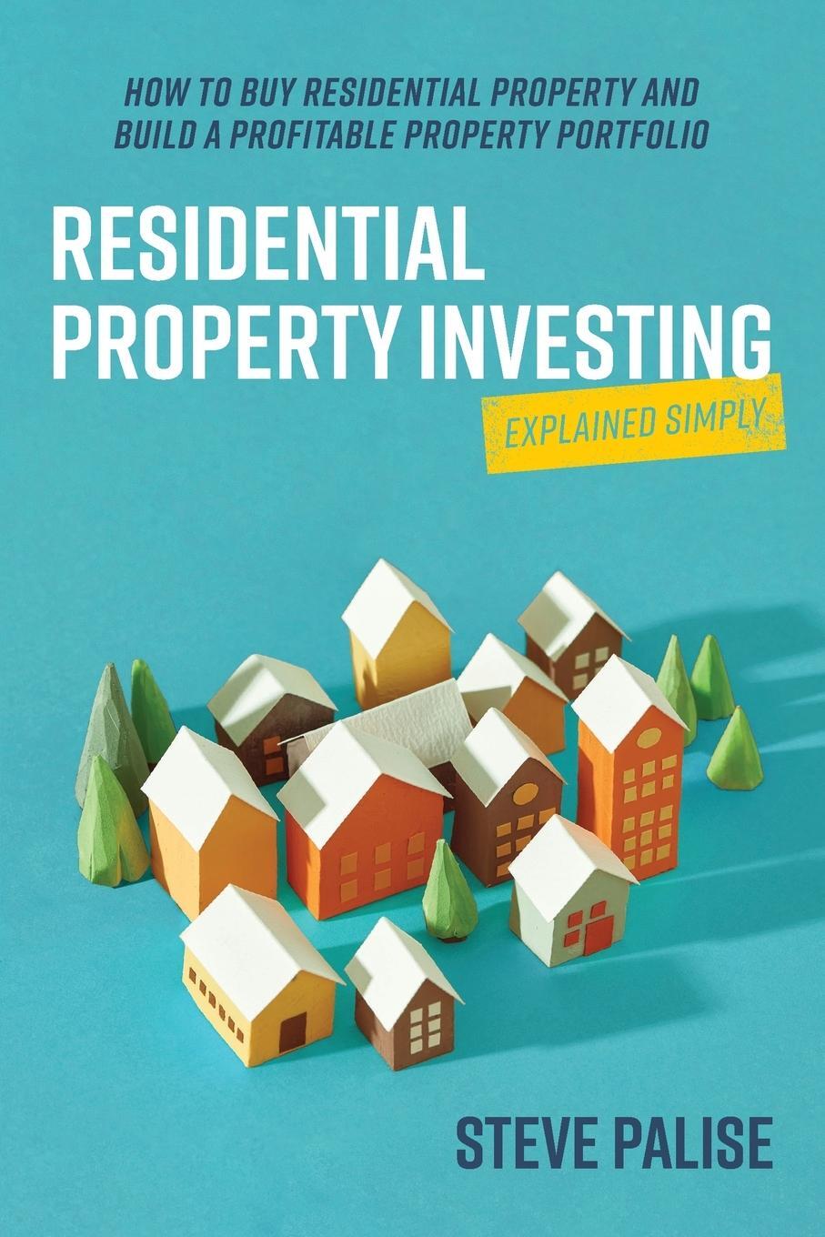 Cover: 9781922611444 | Residential Property Investing Explained Simply | Steve Palise | Buch
