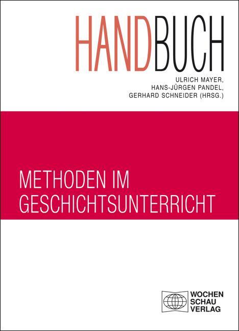 Cover: 9783899743425 | Handbuch Methoden im Geschichtsunterricht | Ulrich Mayer (u. a.)