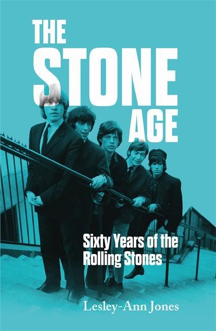 Cover: 9781789465464 | The Stone Age | Sixty Years of the Rolling Stones | Lesley-Ann Jones