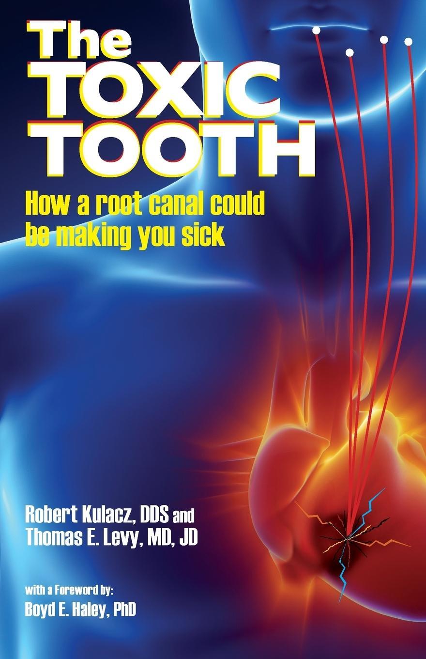 Cover: 9780983772828 | The Toxic Tooth | How a root canal could be making you sick | Buch