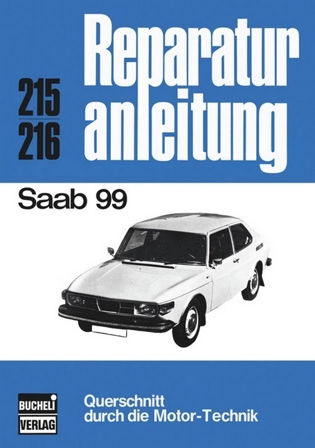 Cover: 9783716812815 | Saab 99 | Querschnitt durch die Motortechnik | Taschenbuch | bucheli