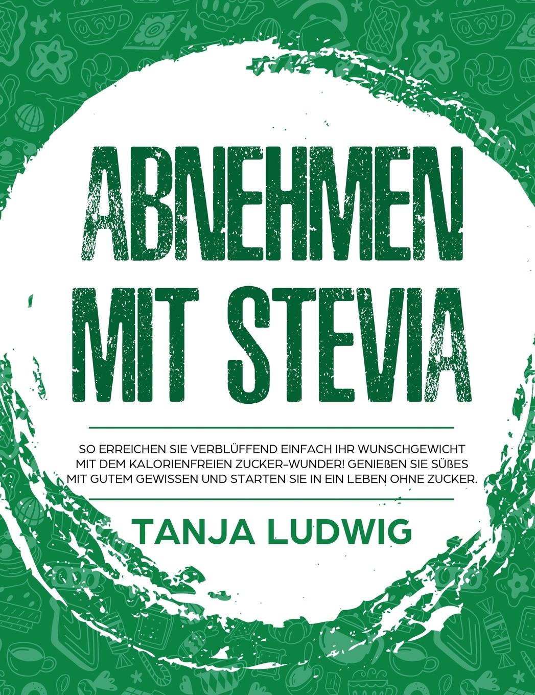 Cover: 9781647800154 | Abnehmen mit Stevia | Tanja Ludwig | Buch | 2020 | Viastis