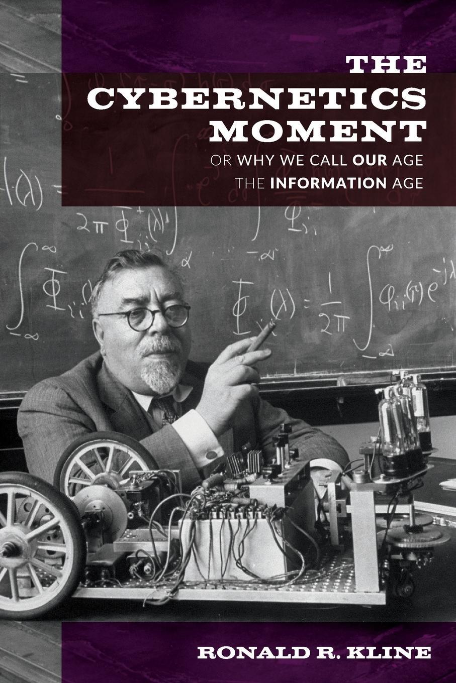 Cover: 9781421424248 | Cybernetics Moment | Or Why We Call Our Age the Information Age | Buch