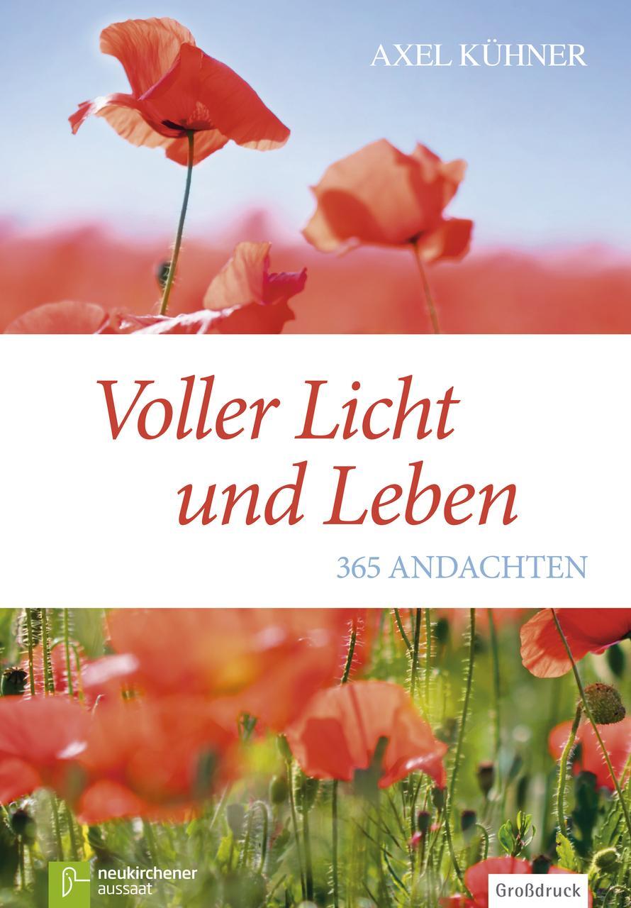Cover: 9783761563366 | Voller Licht und Leben | 365 Andachten - Großdruck | Axel Kühner