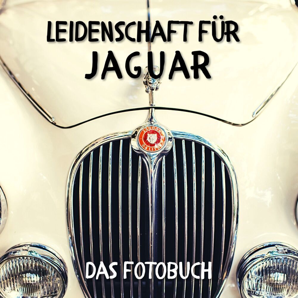 Cover: 9783750513938 | Leidenschaft für Jaguar | Das Fotobuch | Karl Rot | Taschenbuch | 2022