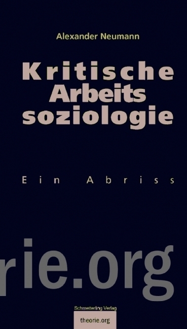 Cover: 9783896576583 | Kritische Arbeitssoziologie | Ein Abriss | Alexander Neumann | Buch