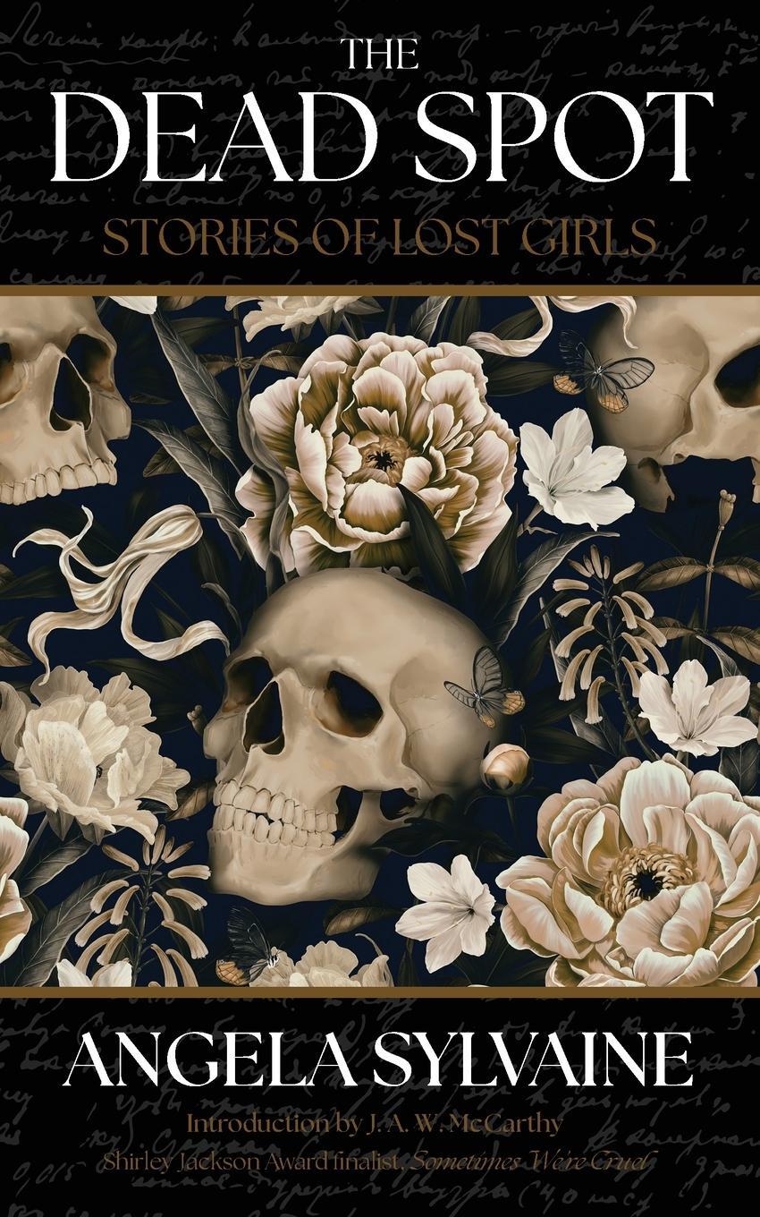 Cover: 9781958598276 | The Dead Spot | Stories of Lost Girls | Angela Sylvaine | Taschenbuch