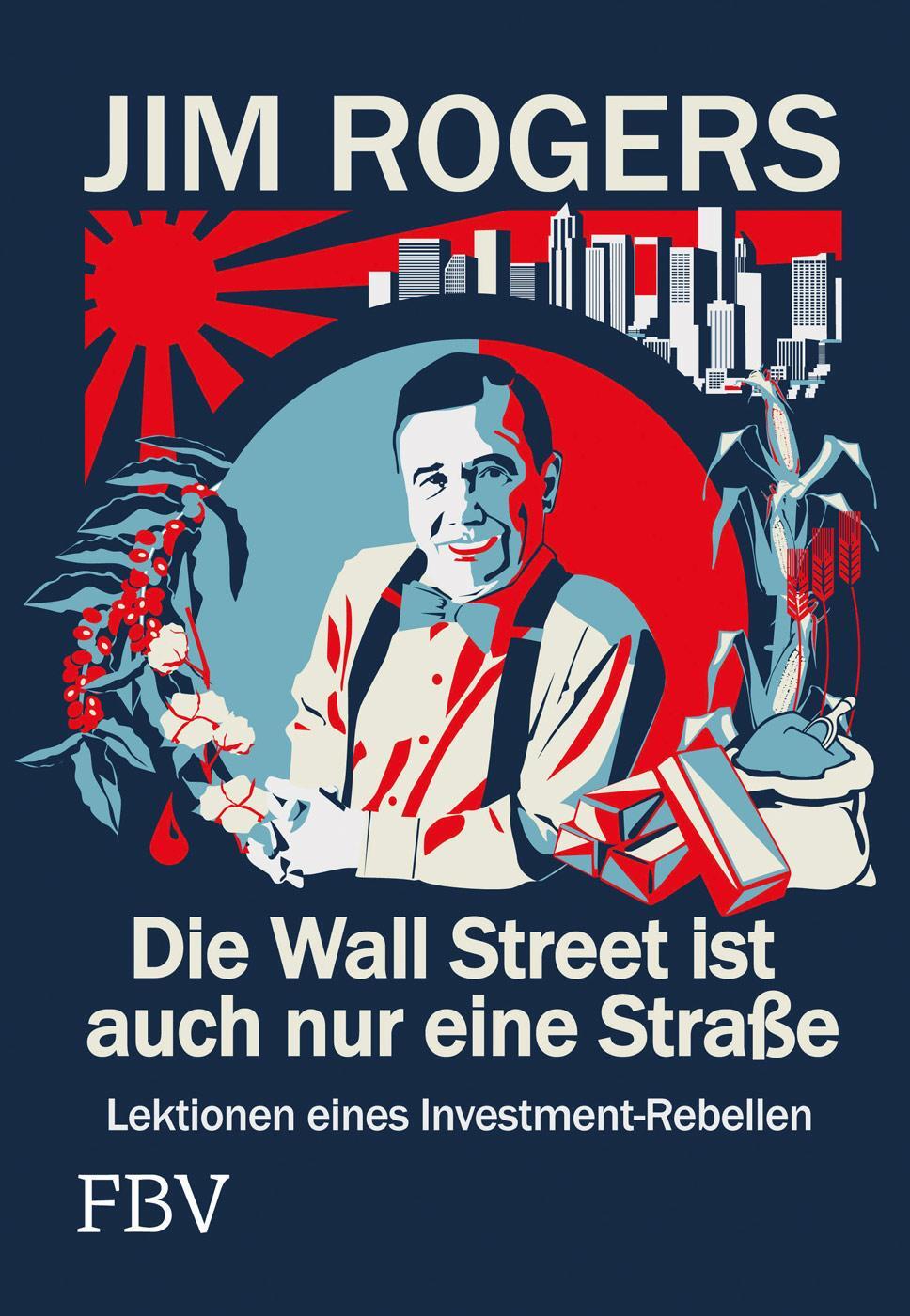 Cover: 9783898797894 | Die Wall Street ist auch nur eine Straße | Jim Rogers | Buch | 250 S.