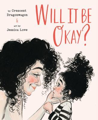 Cover: 9781951836504 | Will It Be Okay? | Crescent Dragonwagon | Buch | Gebunden | Englisch