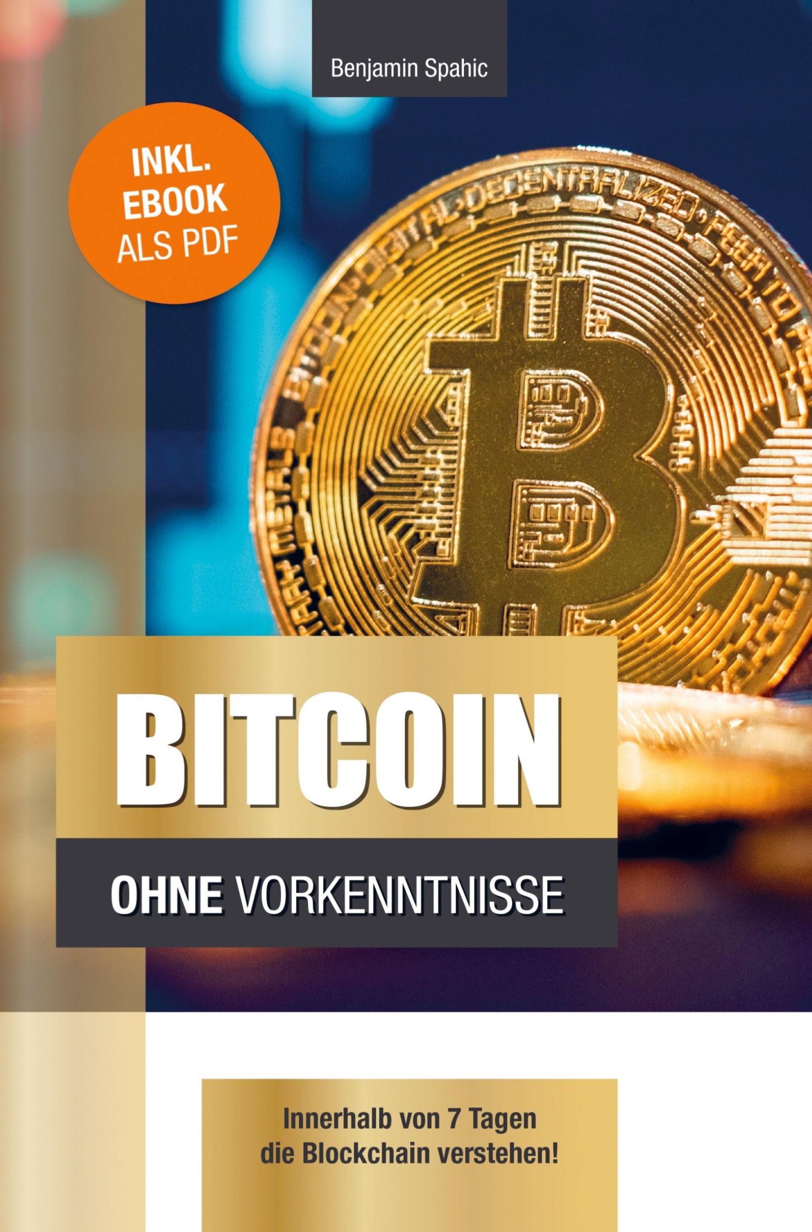 Cover: 9789403747200 | Bitcoin ohne Vorkenntnisse | Benjamin Spahic | Taschenbuch | Paperback