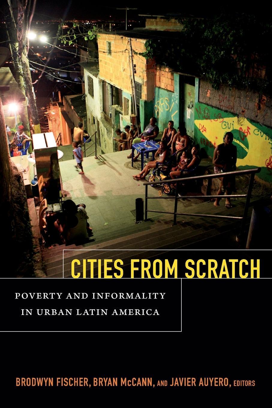 Cover: 9780822355335 | Cities From Scratch | Poverty and Informality in Urban Latin America