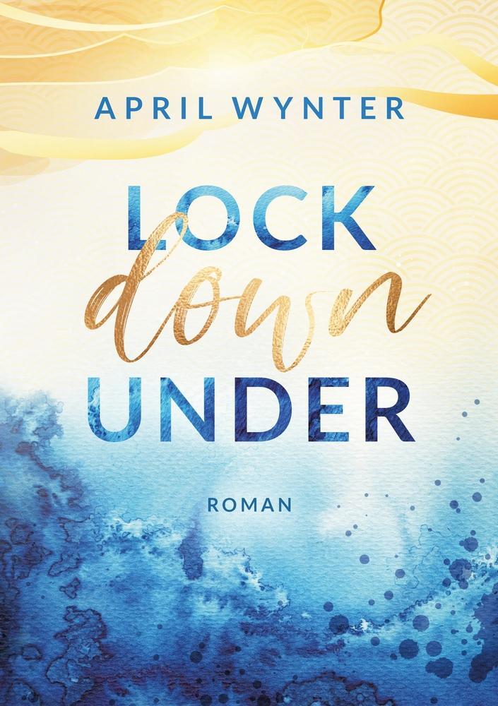 Cover: 9783754619575 | Lock Down Under | April Wynter | Taschenbuch | Another Life Trilogie