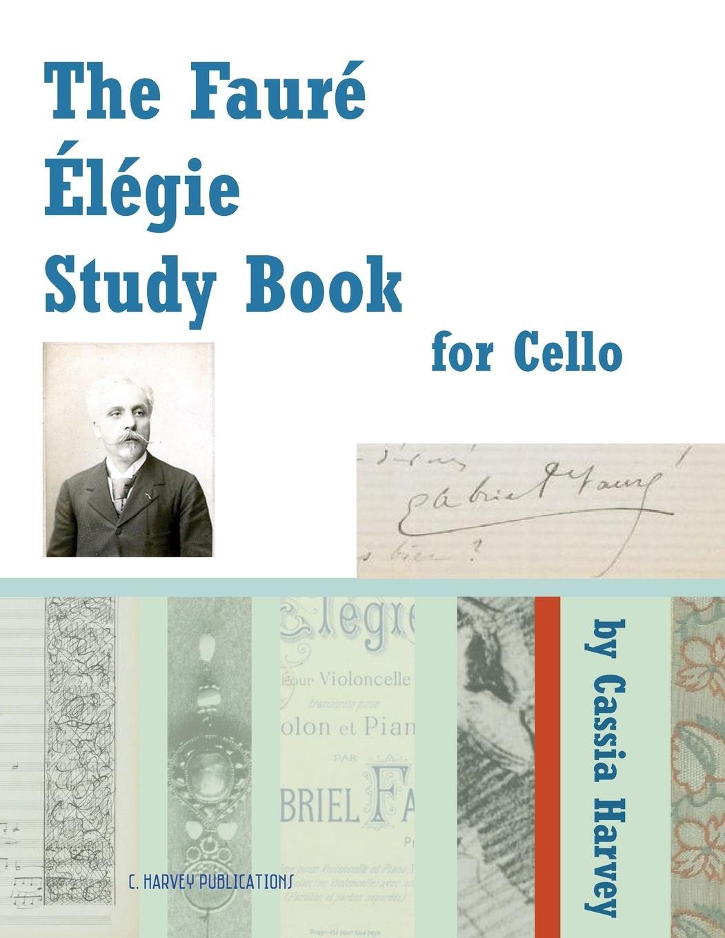 Cover: 9781635230055 | The Faure Elegie Study Book for Cello | Cassia Harvey | Taschenbuch