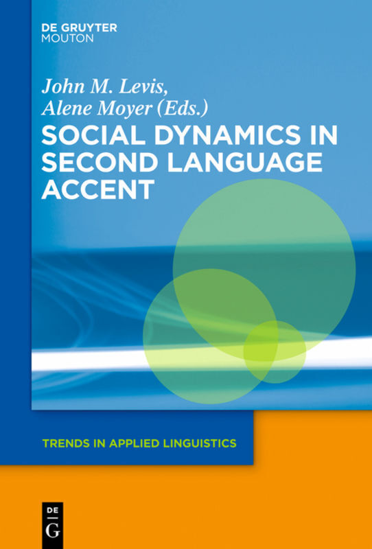 Cover: 9781614512288 | Social Dynamics in Second Language Accent | John M. Levis (u. a.) | VI