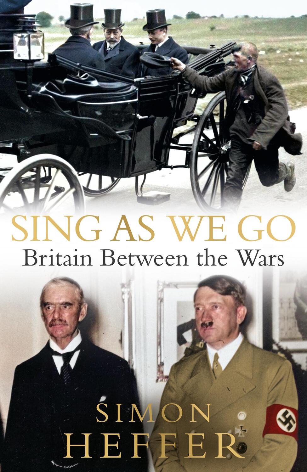 Cover: 9781529152647 | Sing As We Go | Britain Between the Wars | Simon Heffer | Buch | 2023