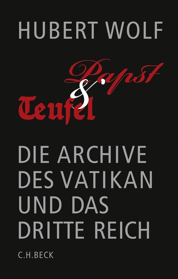 Cover: 9783406577420 | Papst und Teufel | Die Archive des Vatikan und das Dritte Reich | Wolf