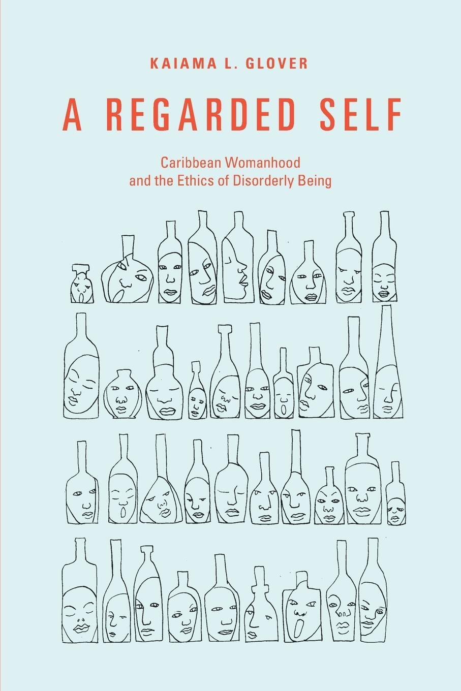 Cover: 9781478011248 | A Regarded Self | Kaiama L. Glover | Taschenbuch | Paperback | 2020