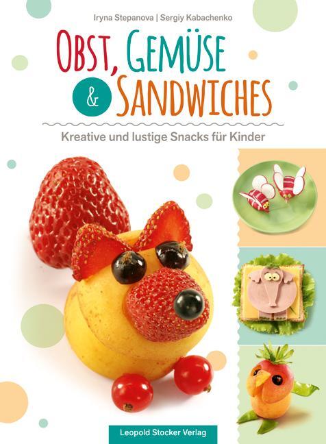 Cover: 9783702016494 | Obst, Gemüse & Sandwiches | Kreative und lustige Snacks für Kinder