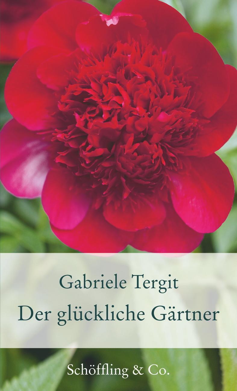 Cover: 9783895616501 | Der glückliche Gärtner | Geschichten von Blumen und Gärten | Tergit