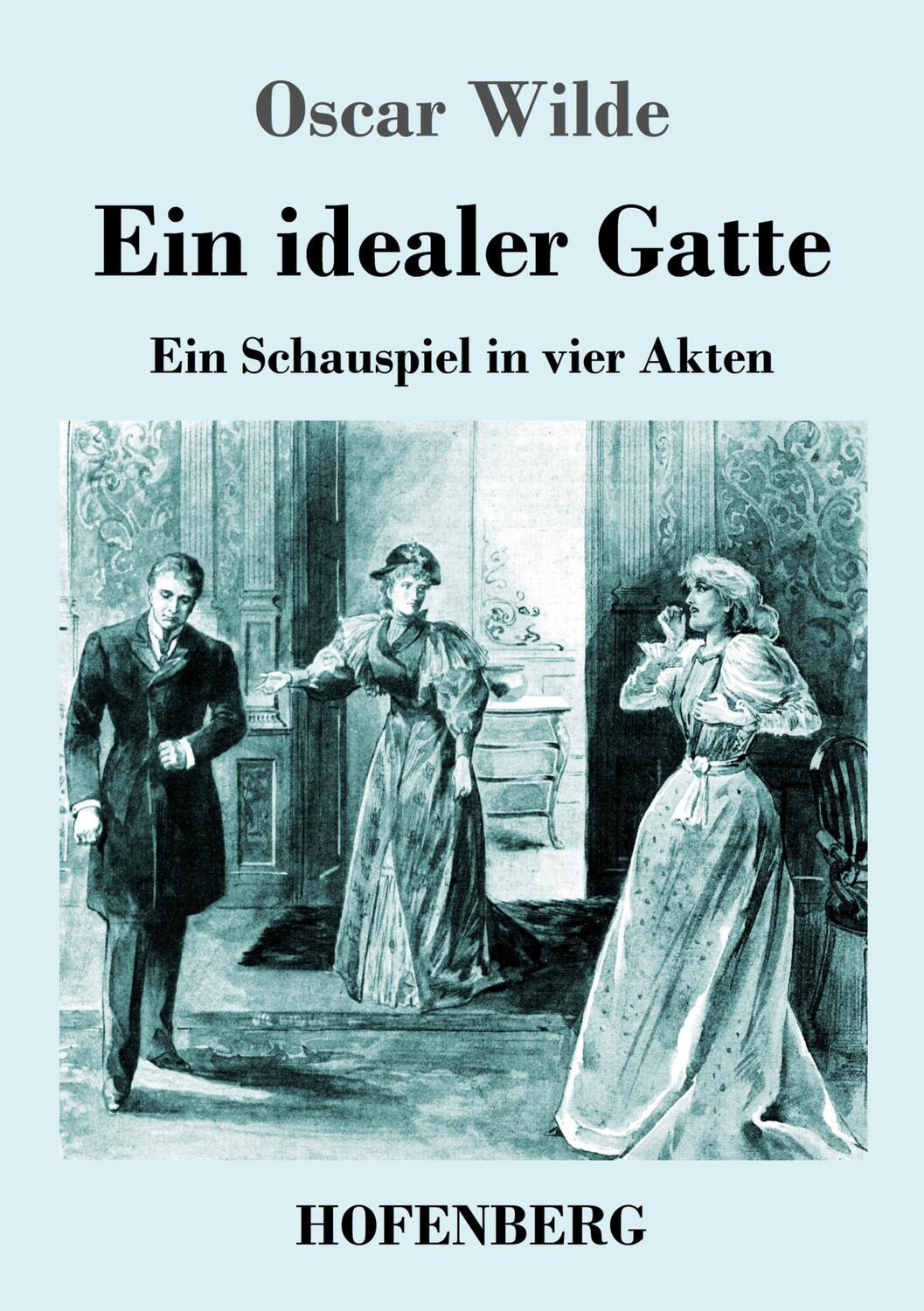 Cover: 9783743746763 | Ein idealer Gatte | Ein Schauspiel in vier Akten | Oscar Wilde | Buch