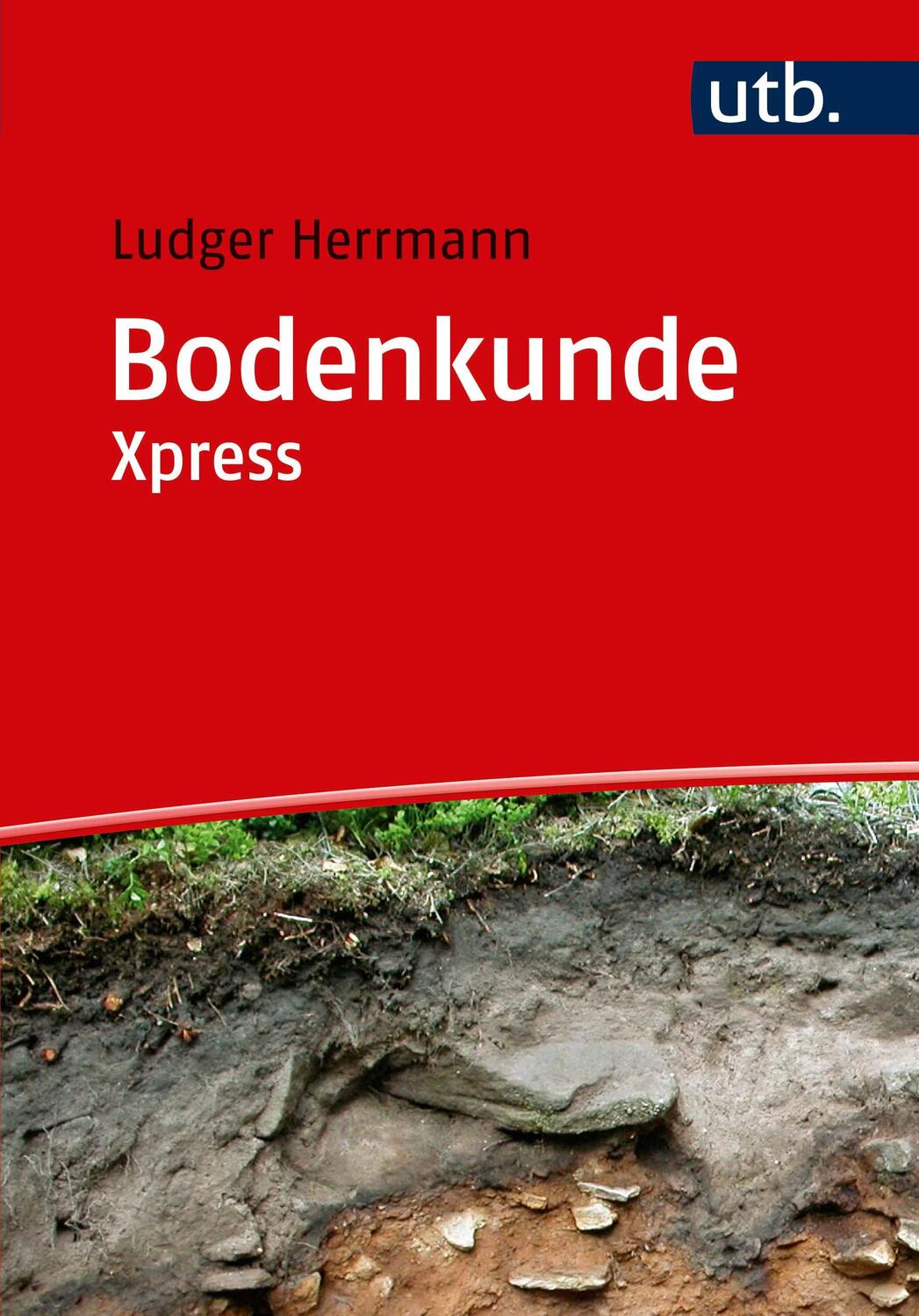 Cover: 9783825249434 | Bodenkunde Xpress | Ludger Herrmann | Taschenbuch | 158 S. | Deutsch