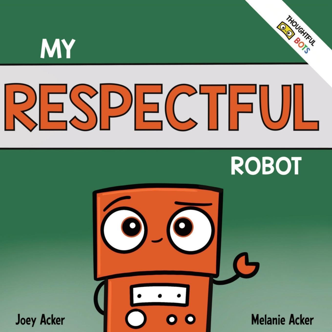 Cover: 9781951046347 | My Respectful Robot | Joey Acker (u. a.) | Taschenbuch | Paperback