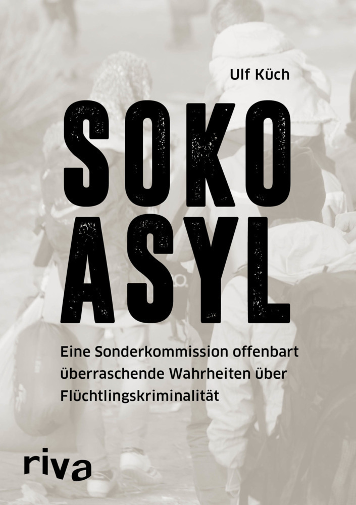 Cover: 9783868838626 | SOKO Asyl | Ulf Küch | Buch | 224 S. | Deutsch | 2016 | Riva