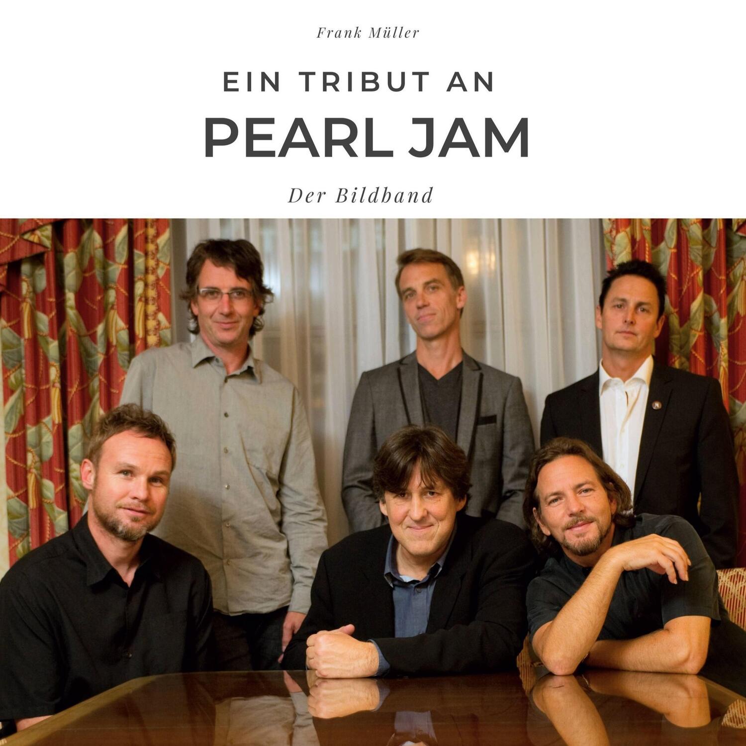 Cover: 9783750527232 | Ein Tribut an Pearl Jam | Der Bildband | Frank Müller | Buch | 80 S.