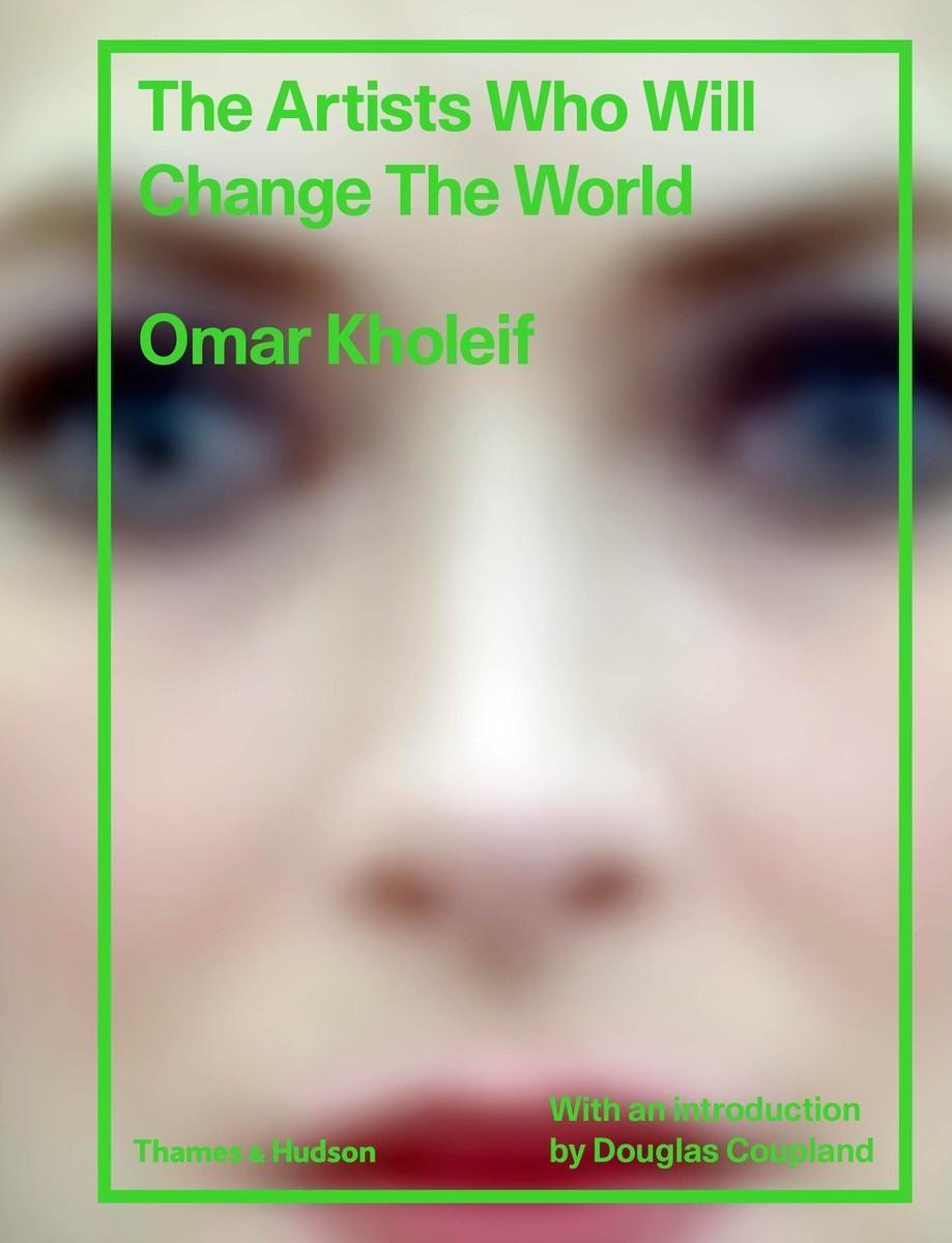 Cover: 9780500519967 | The Artists Who Will Change the World | Omar Kholeif | Buch | Englisch