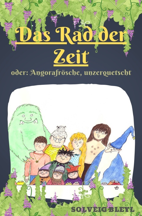Cover: 9783750284791 | Das Rad der Zeit | Oder: Angorafrösche, unzerquetscht | Solveig Bleyl