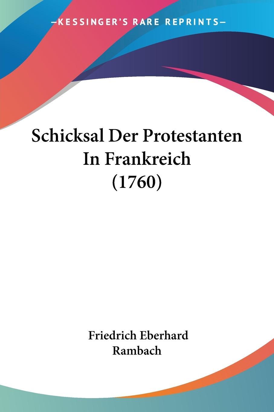 Cover: 9781104462475 | Schicksal Der Protestanten In Frankreich (1760) | Rambach | Buch