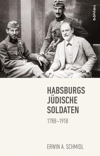 Cover: 9783205795674 | Habsburgs jüdische Soldaten | 1788-1918 | Erwin A Schmidl | Buch