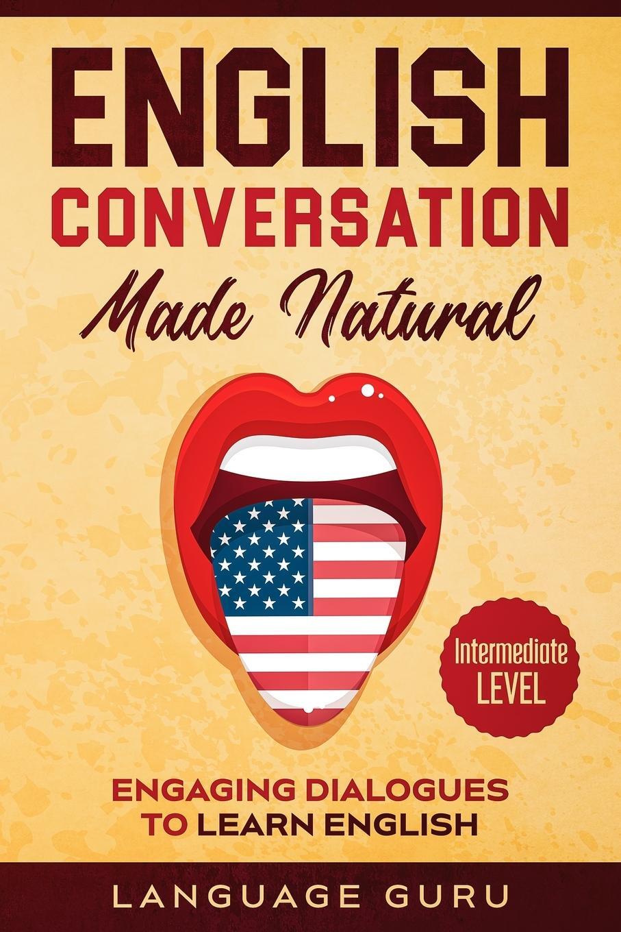 Cover: 9781950321391 | English Conversation Made Natural | Language Guru | Taschenbuch | 2022