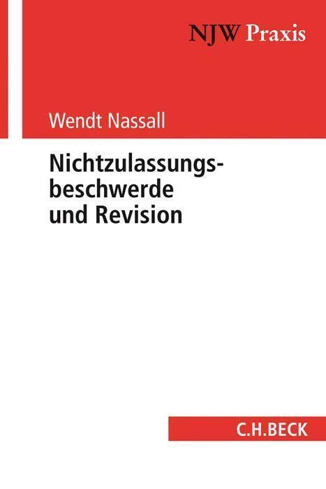 Cover: 9783406707827 | Nichtzulassungsbeschwerde und Revision | Wendt Nassall | Taschenbuch