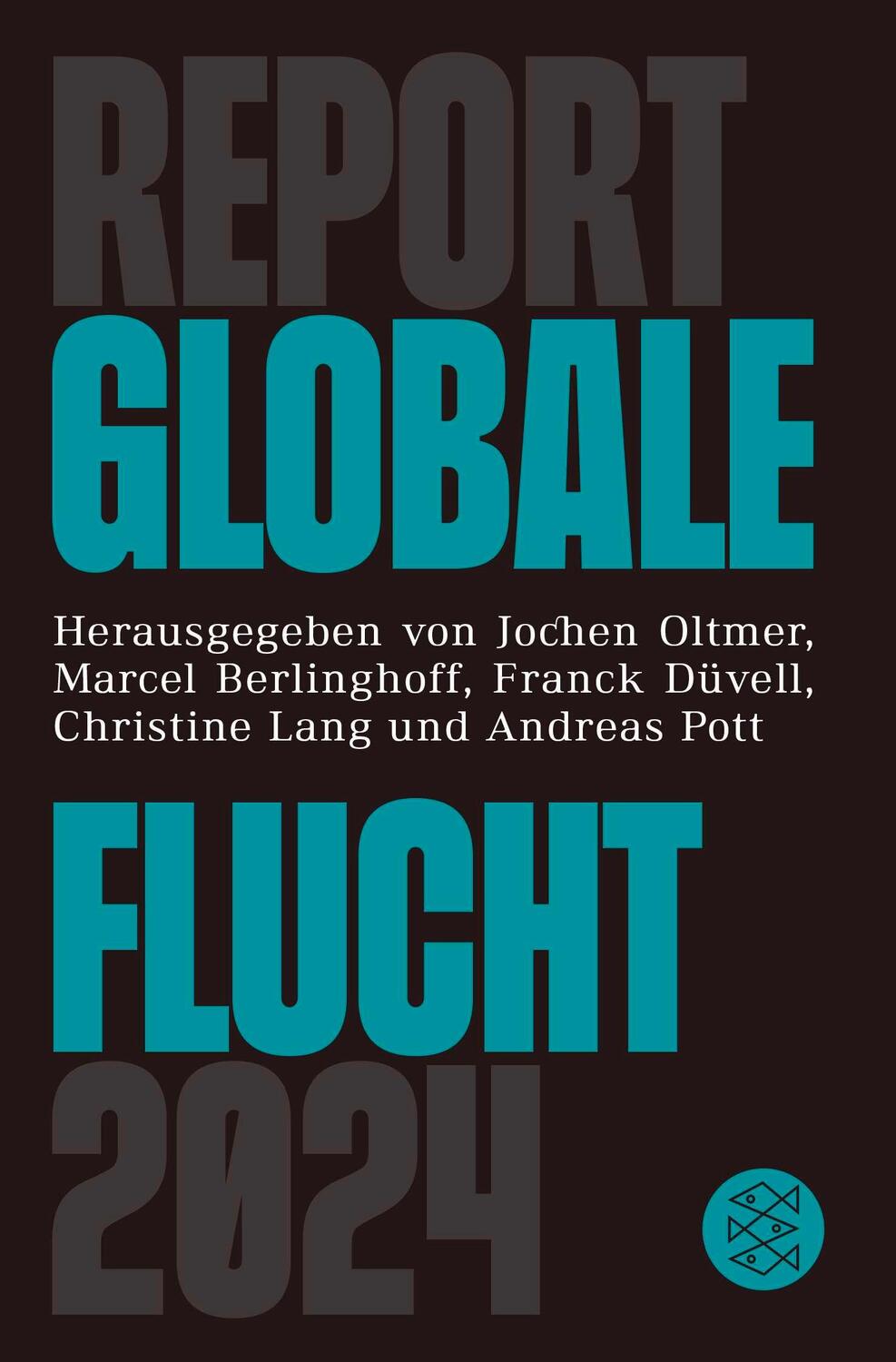 Cover: 9783596710690 | Report Globale Flucht 2024 | Jochen Oltmer (u. a.) | Taschenbuch