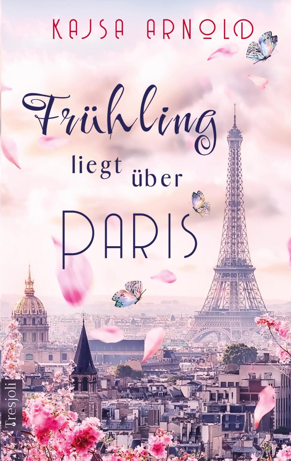 Cover: 9783347922235 | Frühling liegt über Paris | Kajsa Arnold | Taschenbuch | Paperback