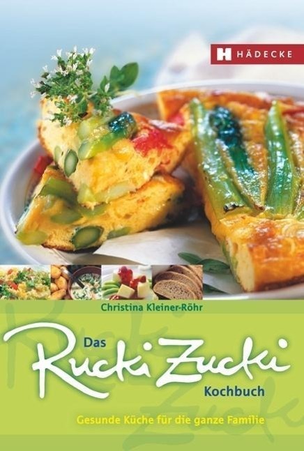 Cover: 9783775004749 | Das Rucki-Zucki-Kochbuch | Gesunde Küche für die ganze Familie | Buch