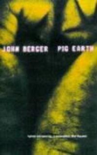 Cover: 9780747543039 | Pig Earth | John Berger | Taschenbuch | 2000 | Bloomsbury Publishing