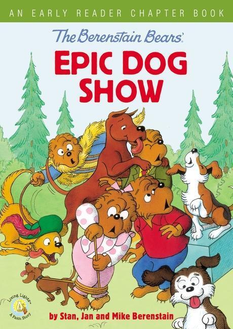 Cover: 9780310767909 | The Berenstain Bears' Epic Dog Show | An Early Reader Chapter Book