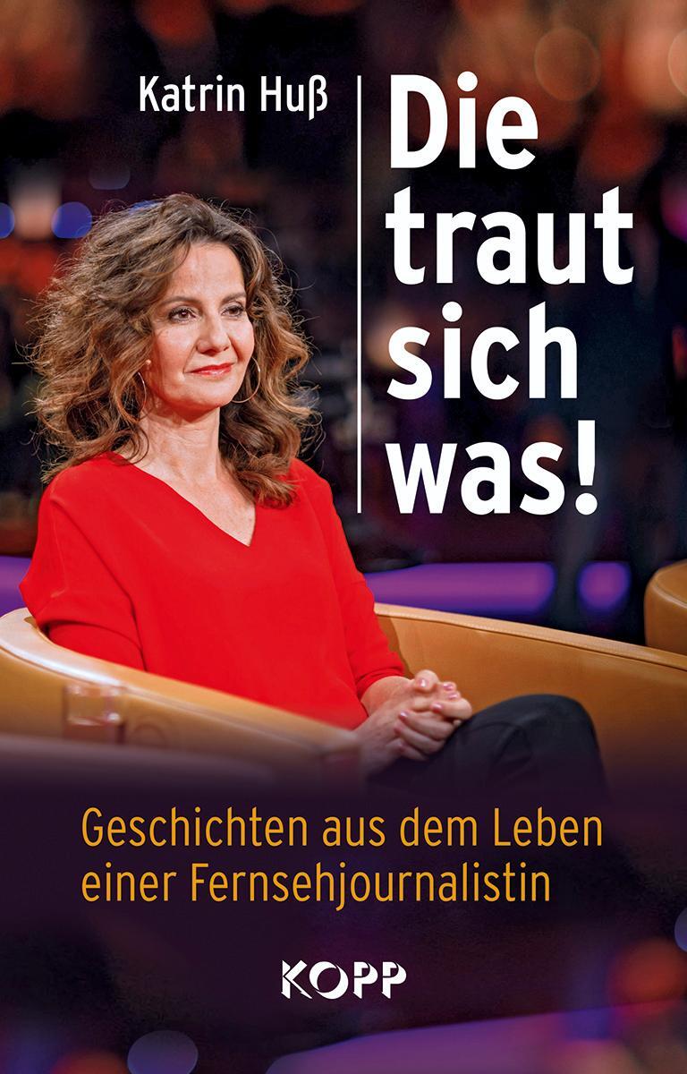 Cover: 9783864458057 | Die traut sich was! | Katrin Huß | Buch | Deutsch | 2020 | Kopp Verlag