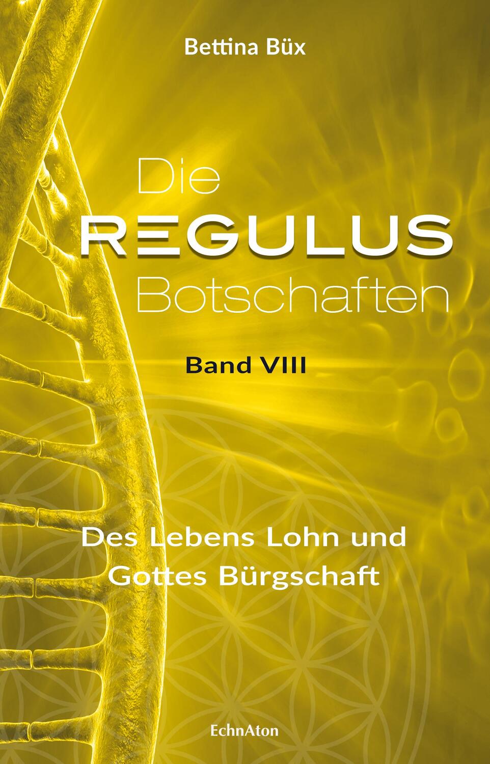 Cover: 9783964420404 | Die Regulus-Botschaften | Bettina Büx | Buch | Deutsch | 2021