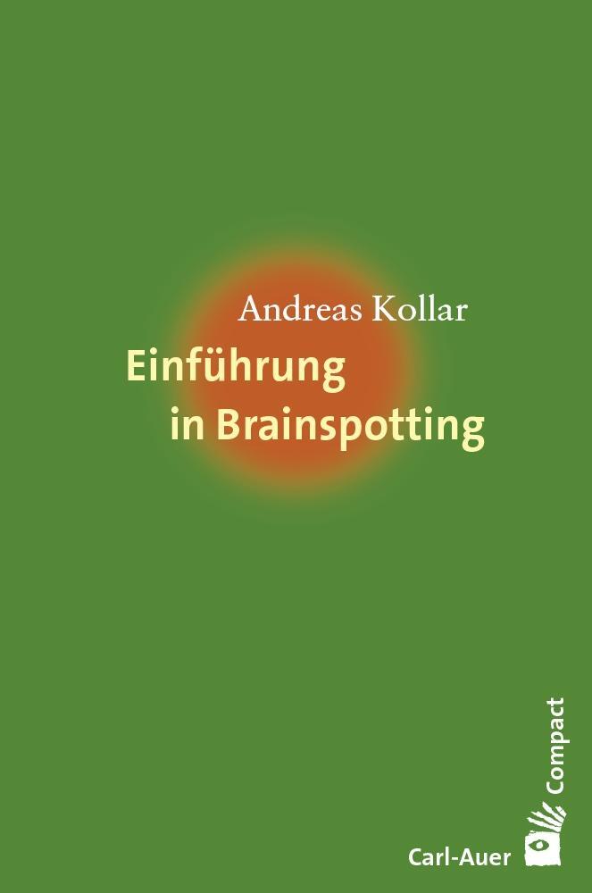 Cover: 9783849705213 | Einführung in Brainspotting | Andreas Kollar | Taschenbuch | 127 S.