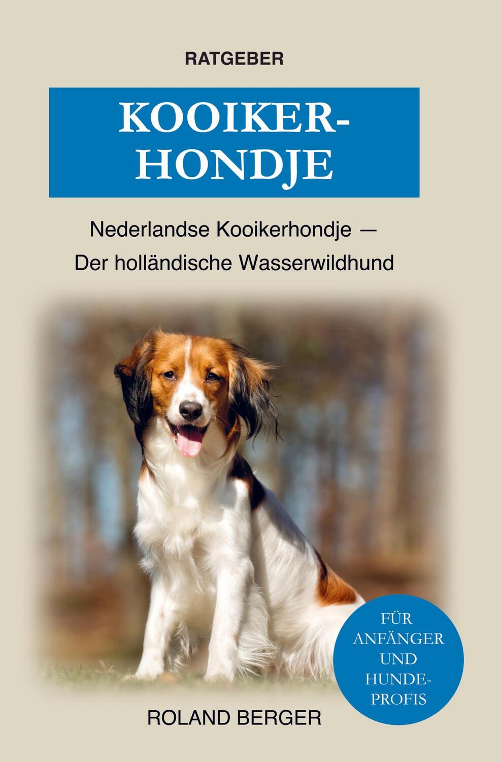 Cover: 9789403659619 | Nederlandse Kooikerhondje | Roland Berger | Taschenbuch | Paperback