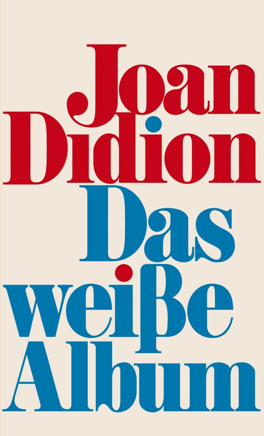 Cover: 9783550201837 | Das weiße Album | Joan Didion | Buch | Deutsch | 2022