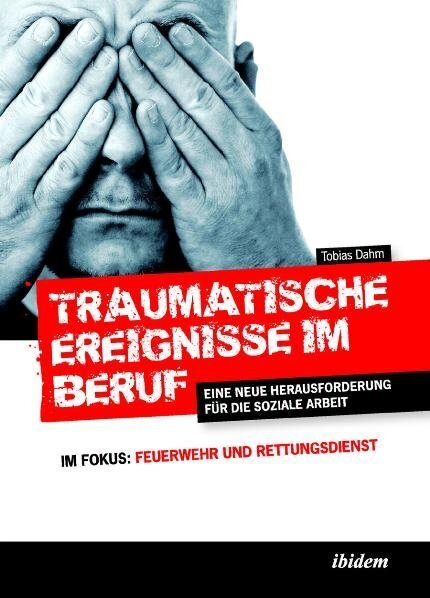 Cover: 9783898219808 | Traumatische Ereignisse im Beruf | Tobias Dahm | Taschenbuch | 116 S.