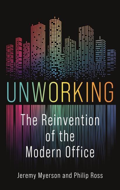 Cover: 9781789146684 | Unworking | The Reinvention of the Modern Office | Myerson (u. a.)