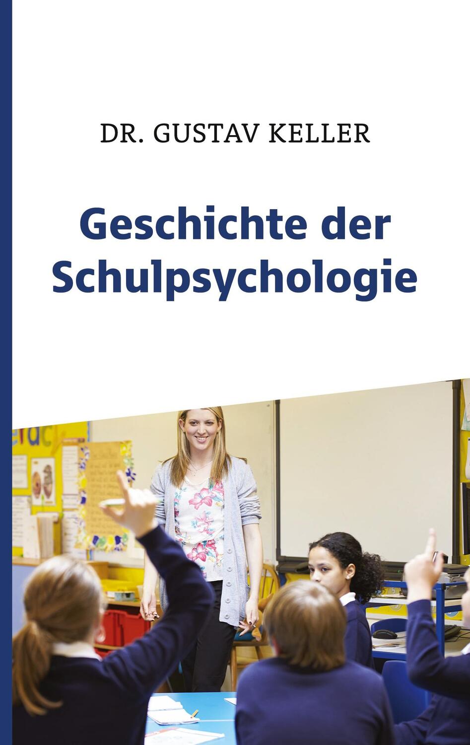 Cover: 9783758397417 | Geschichte der Schulpsychologie | Gustav Keller | Taschenbuch | 122 S.