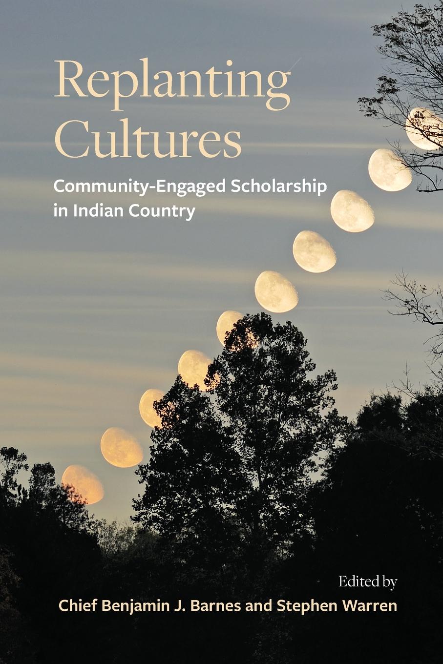 Cover: 9781438489940 | Replanting Cultures | Community-Engaged Scholarship in Indian Country